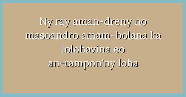 Ny ray aman-dreny no masoandro amam-bolana ka lolohavina eo an-tampon ...